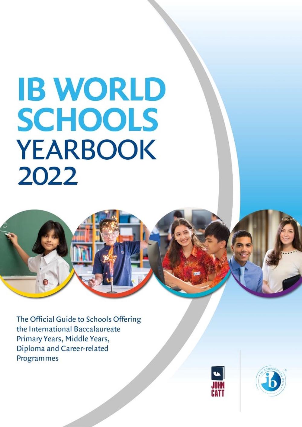 IB World Schools Yearbook 2022: The Official Guide to Schools Offering the International Baccalaureate Primary Years, Middle Years, Diploma and Career-related Programmes, 9781913622886