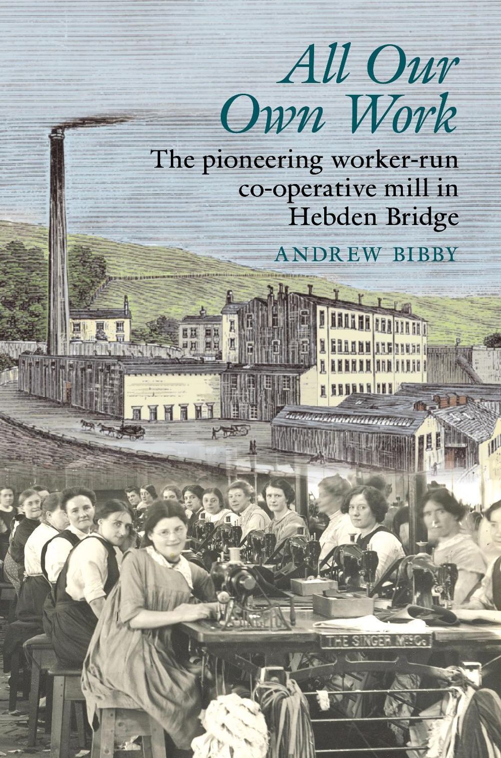 All Our Own Work by Andrew Bibby - ISBN: 9781913625252