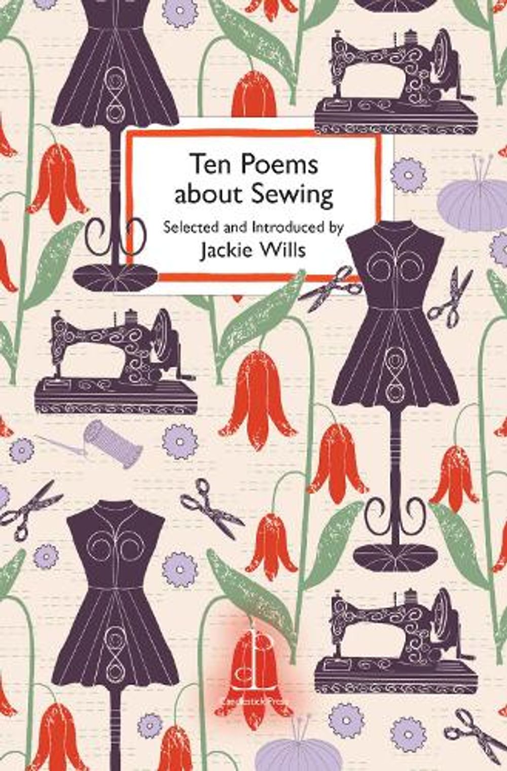 Ten Poems about Sewing by Jackie Wills - ISBN: 9781913627829