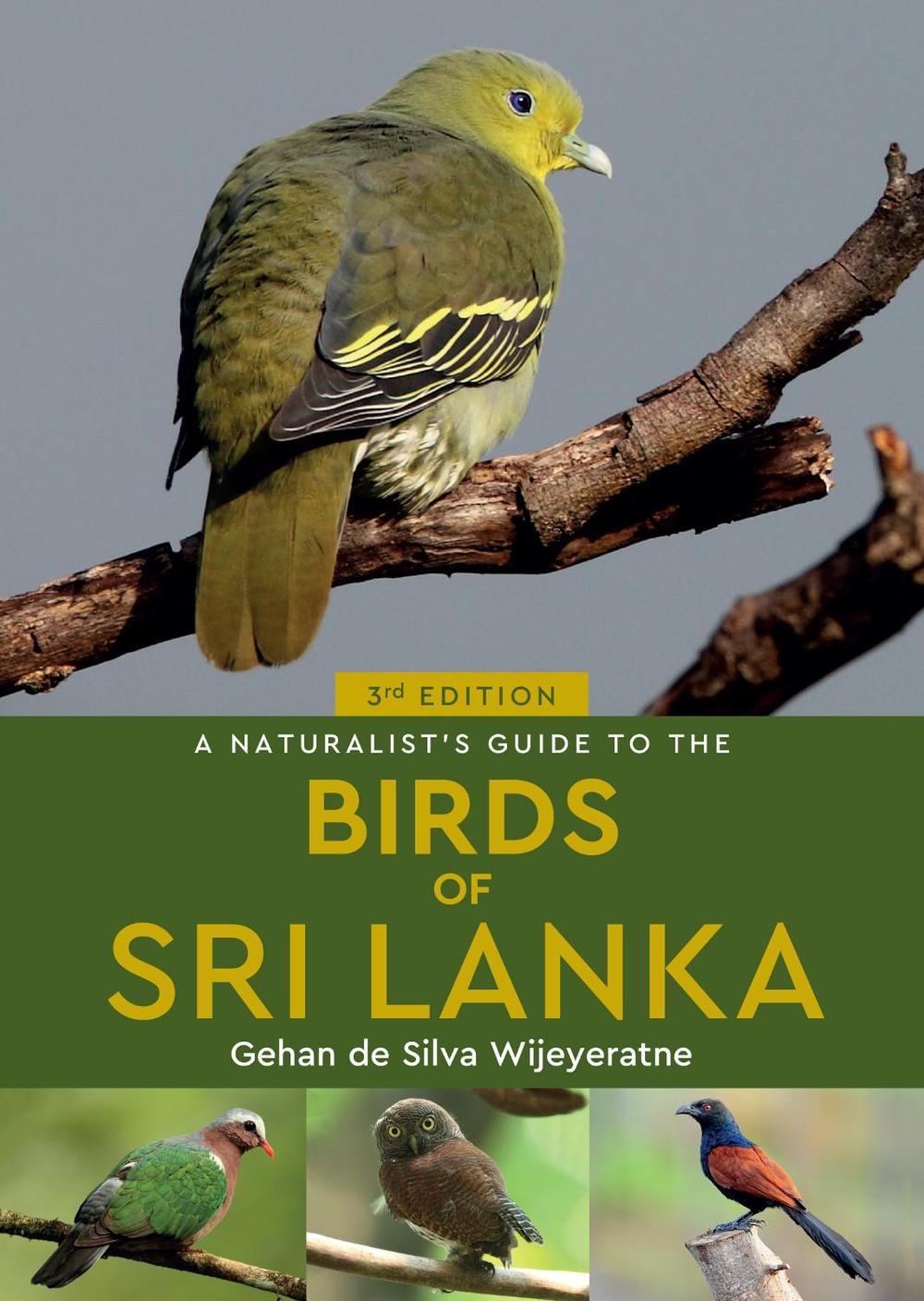 A Naturalist's Guide to the Birds of Sri Lanka (3rd edition) by Gehan de Silva Wijeyeratne - ISBN: 9781913679002