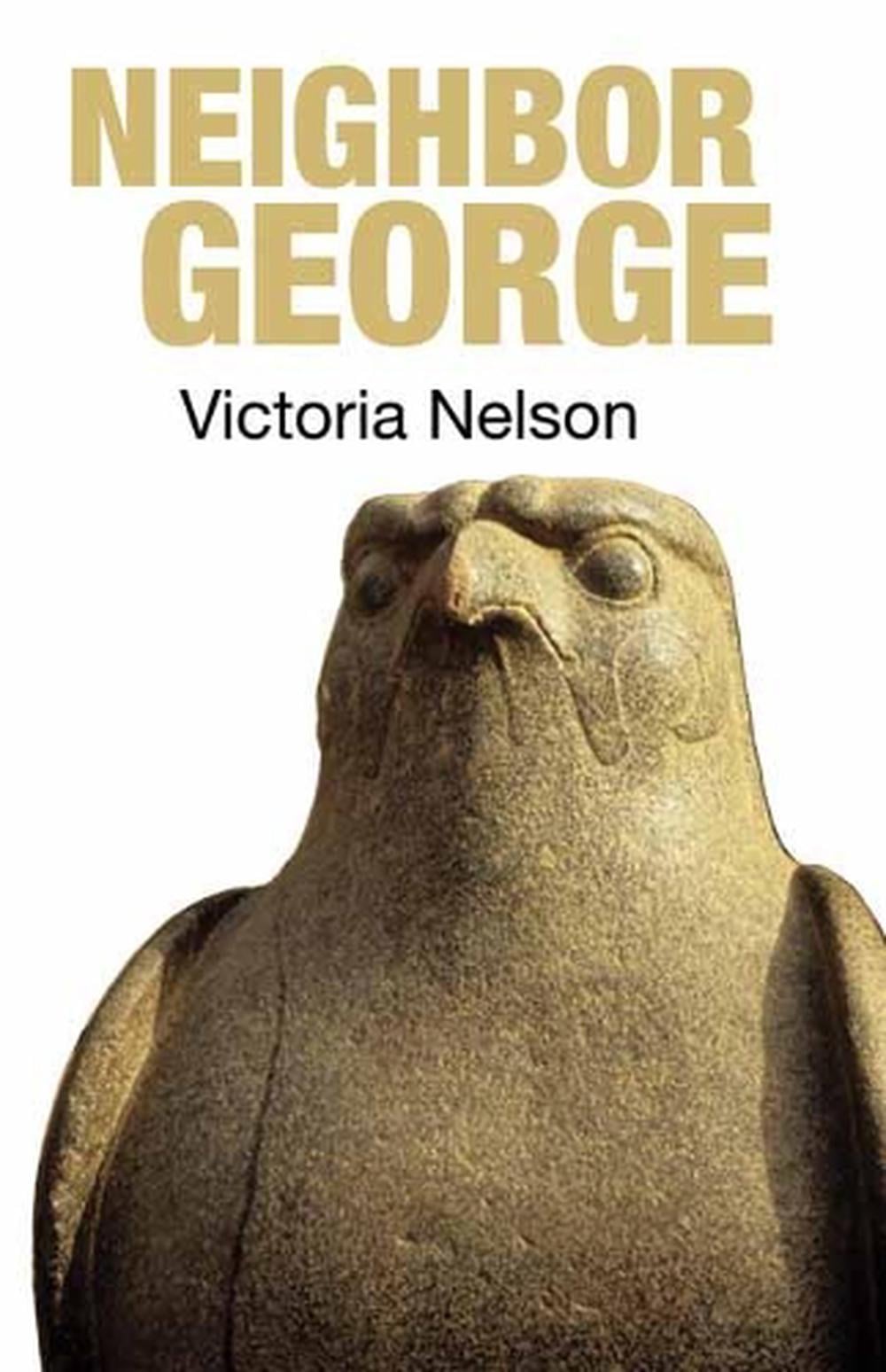 Neighbor George by Victoria Nelson - ISBN: 9781913689308