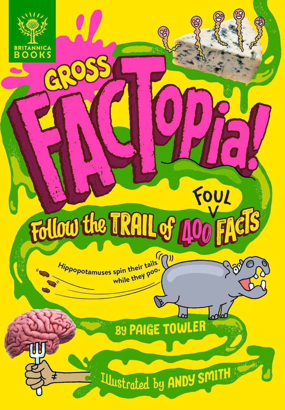Gross FACTopia! by Paige Towler - ISBN: 9781913750671