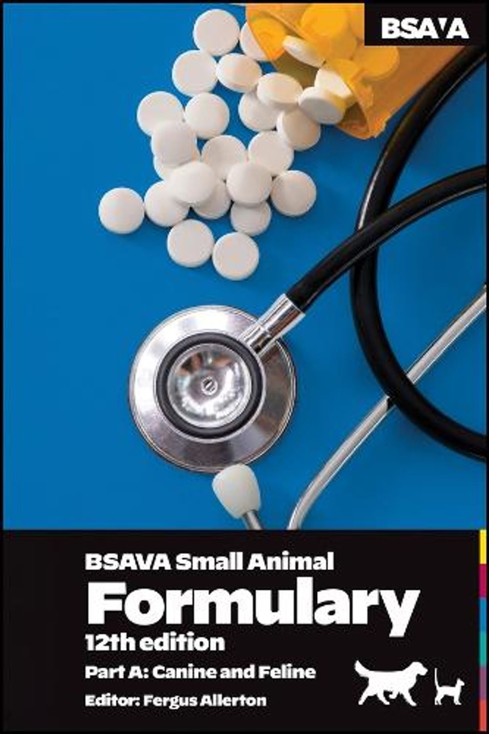 BSAVA Small Animal Formulary, Part A, 12th Edition by Fergus Allerton - ISBN: 9781913859473