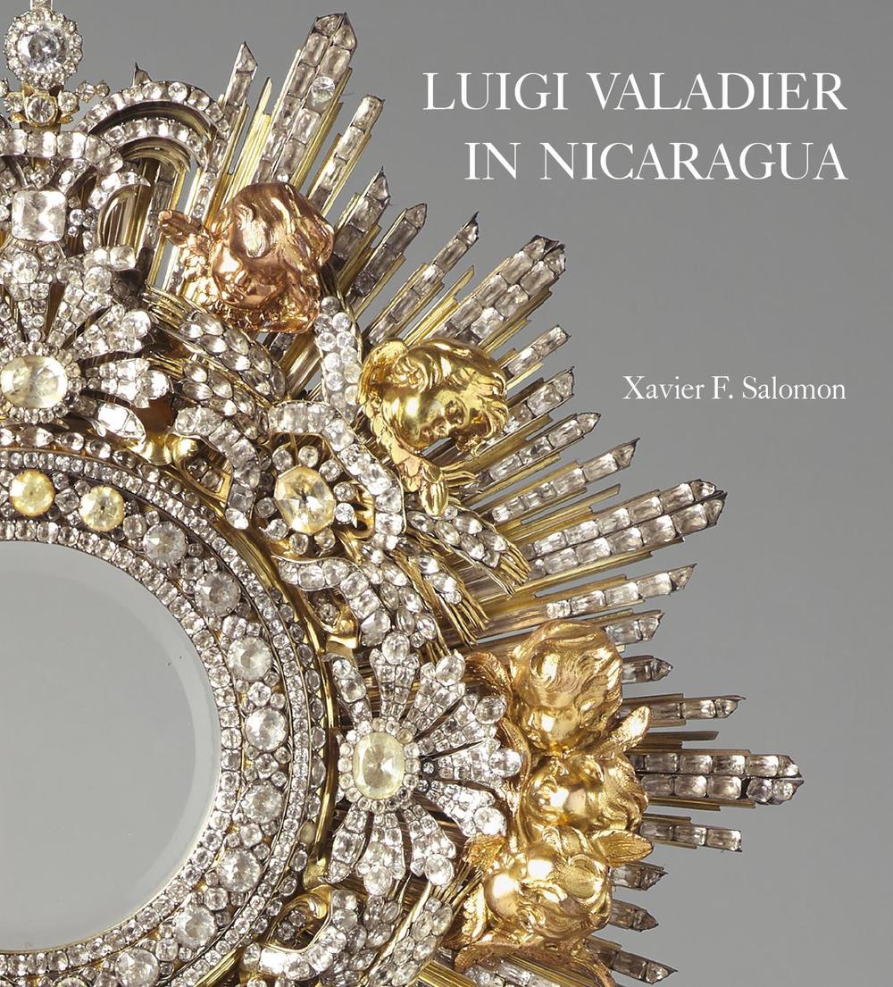 Luigi Valadier in Nicaragua by Xavier F. Salomon - ISBN: 9781913875770