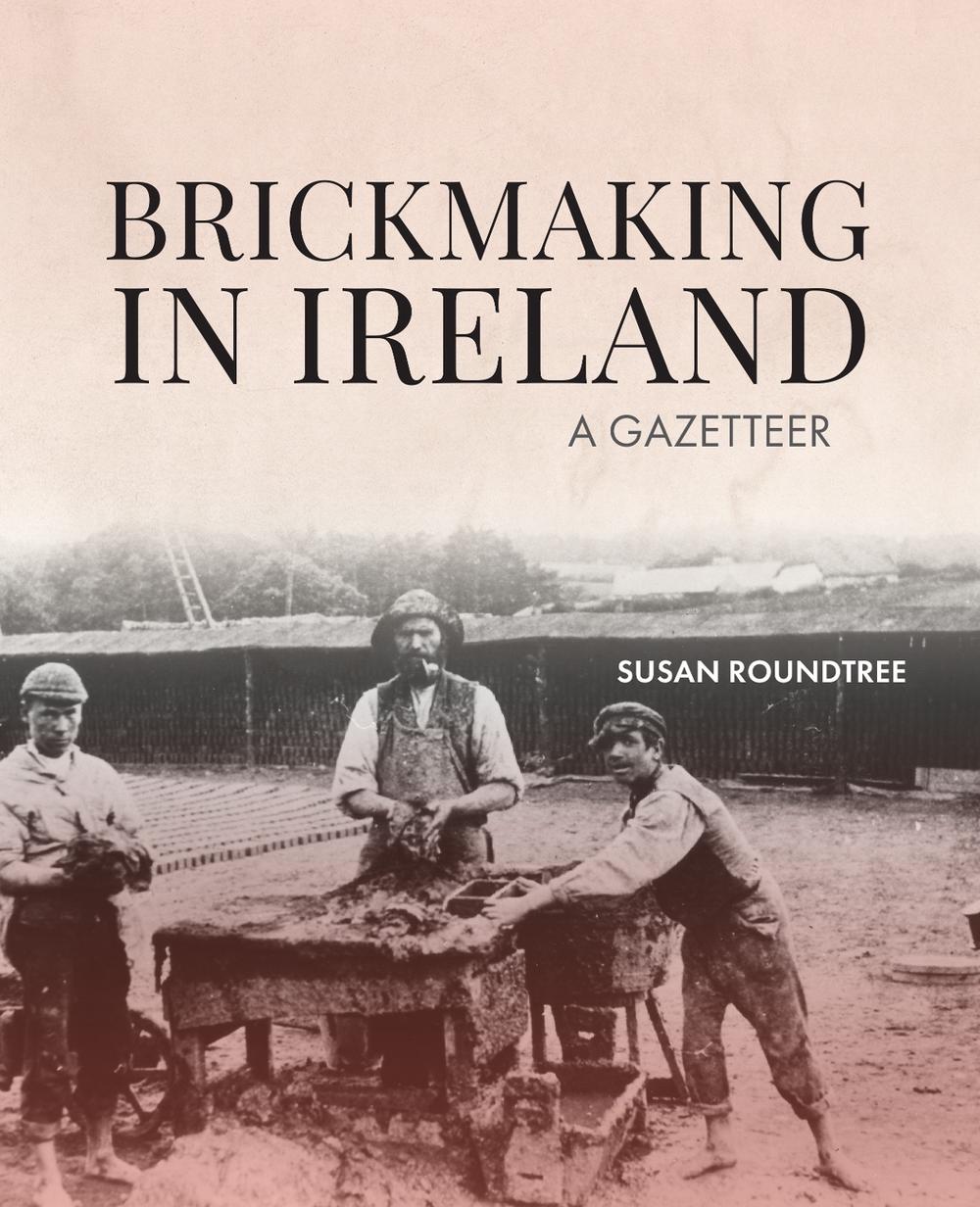 Brickmaking in Ireland, 9781913934729