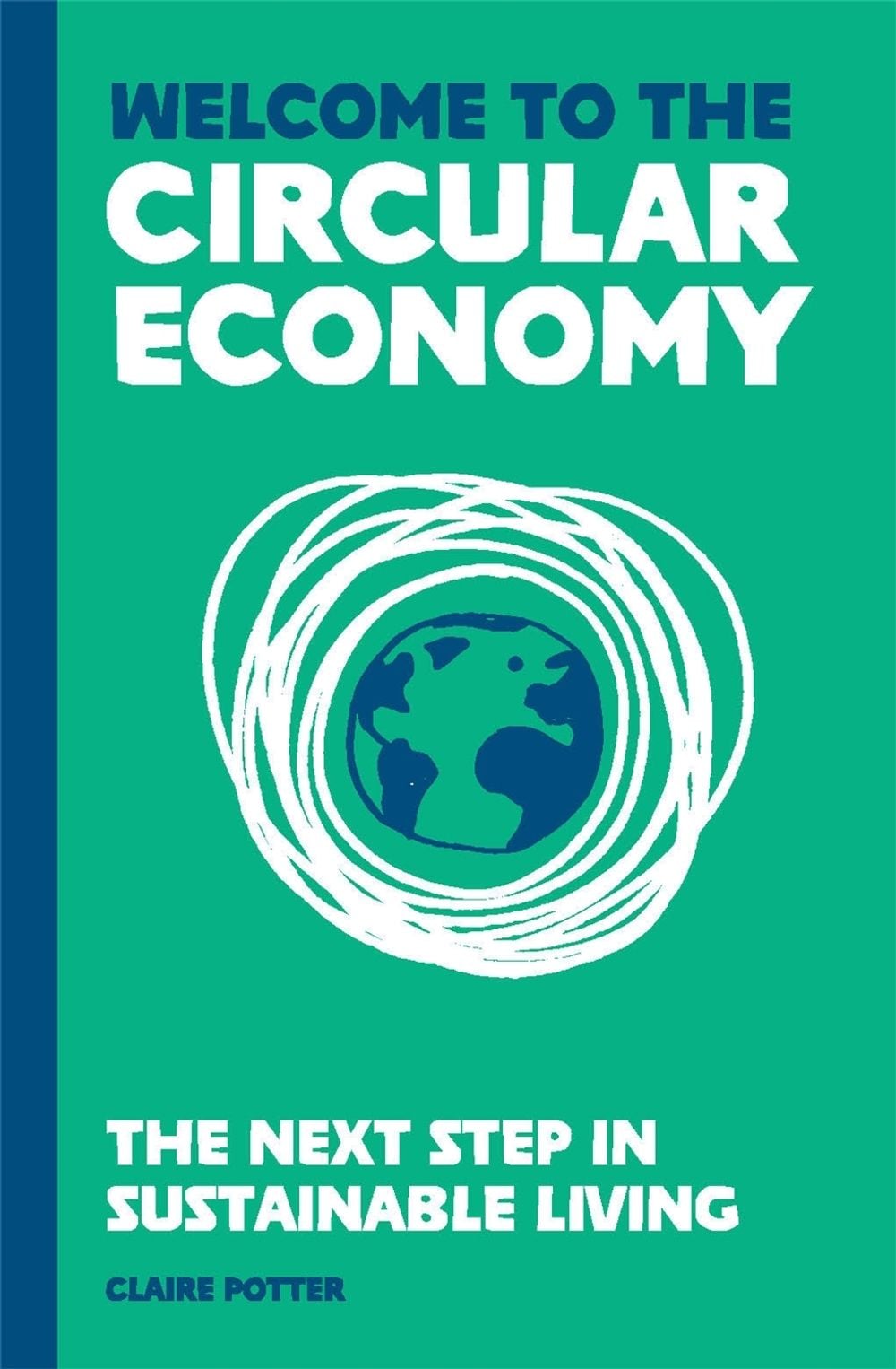Welcome to the Circular Economy by Claire Potter - ISBN: 9781913947125