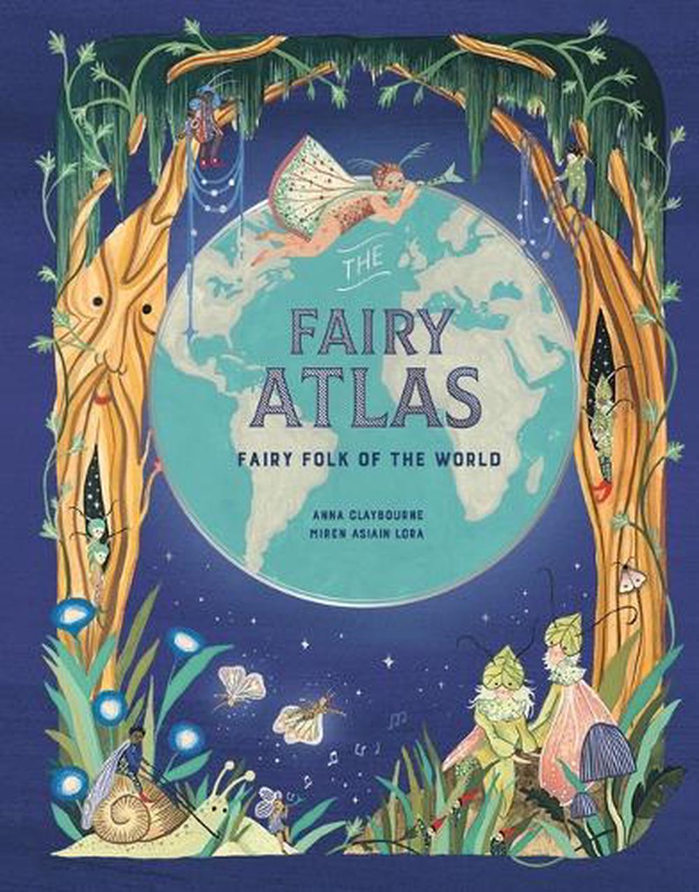 The Fairy Atlas: Fairy Folk of the World, 9781913947286