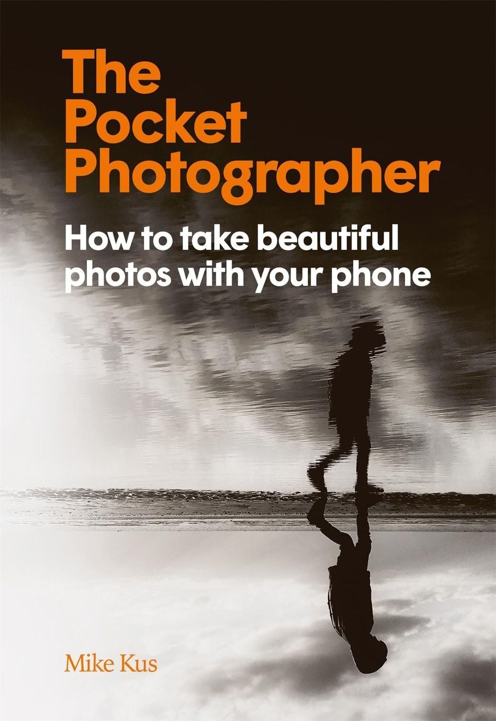 The Pocket Photographer by Mike Kus - ISBN: 9781913947682