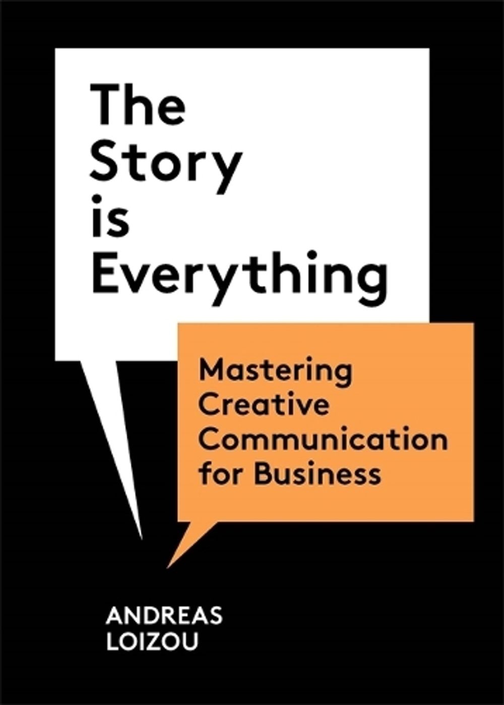 The Story is Everything by Andreas Loizou - ISBN: 9781913947941