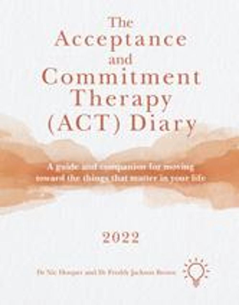 Nic Hooper The Acceptance and Commitment Therapy (ACT) Diary 2022, 9781914010835