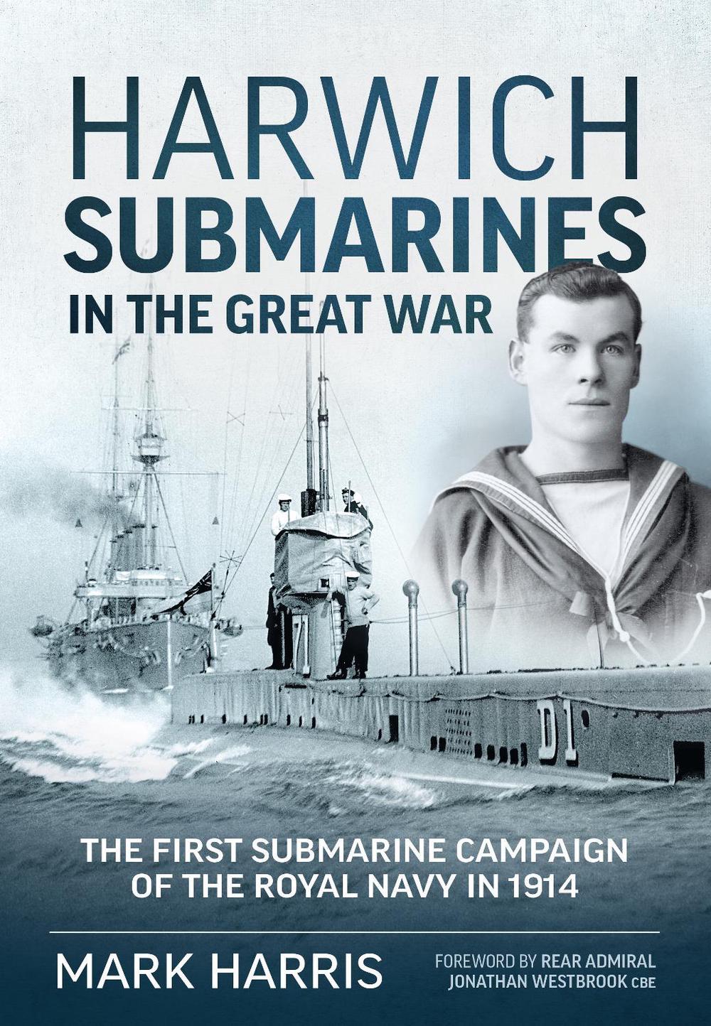Harwich Submarines in the Great War, 9781914059971