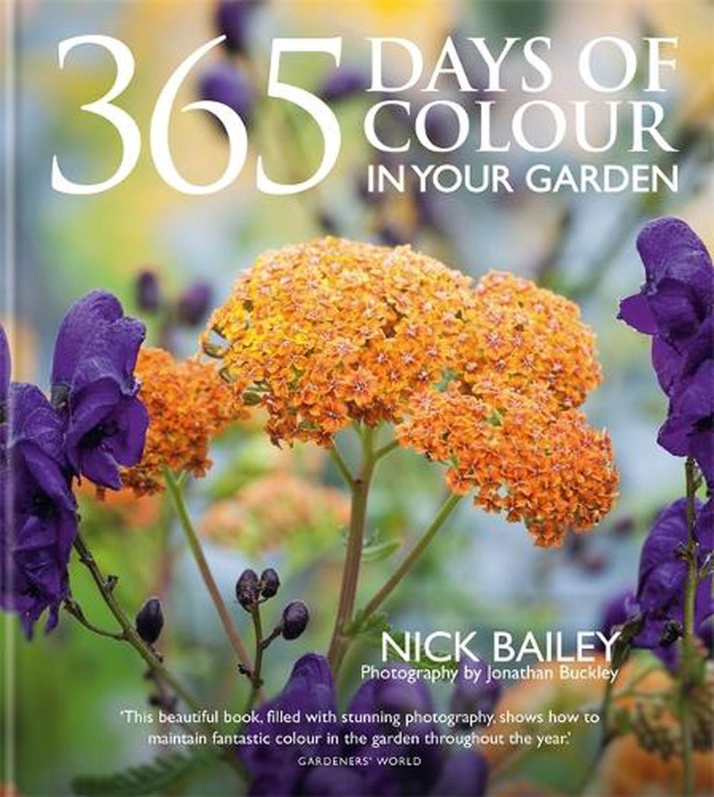 365 Days of Colour In Your Garden by Nick Bailey - ISBN: 9781914239663