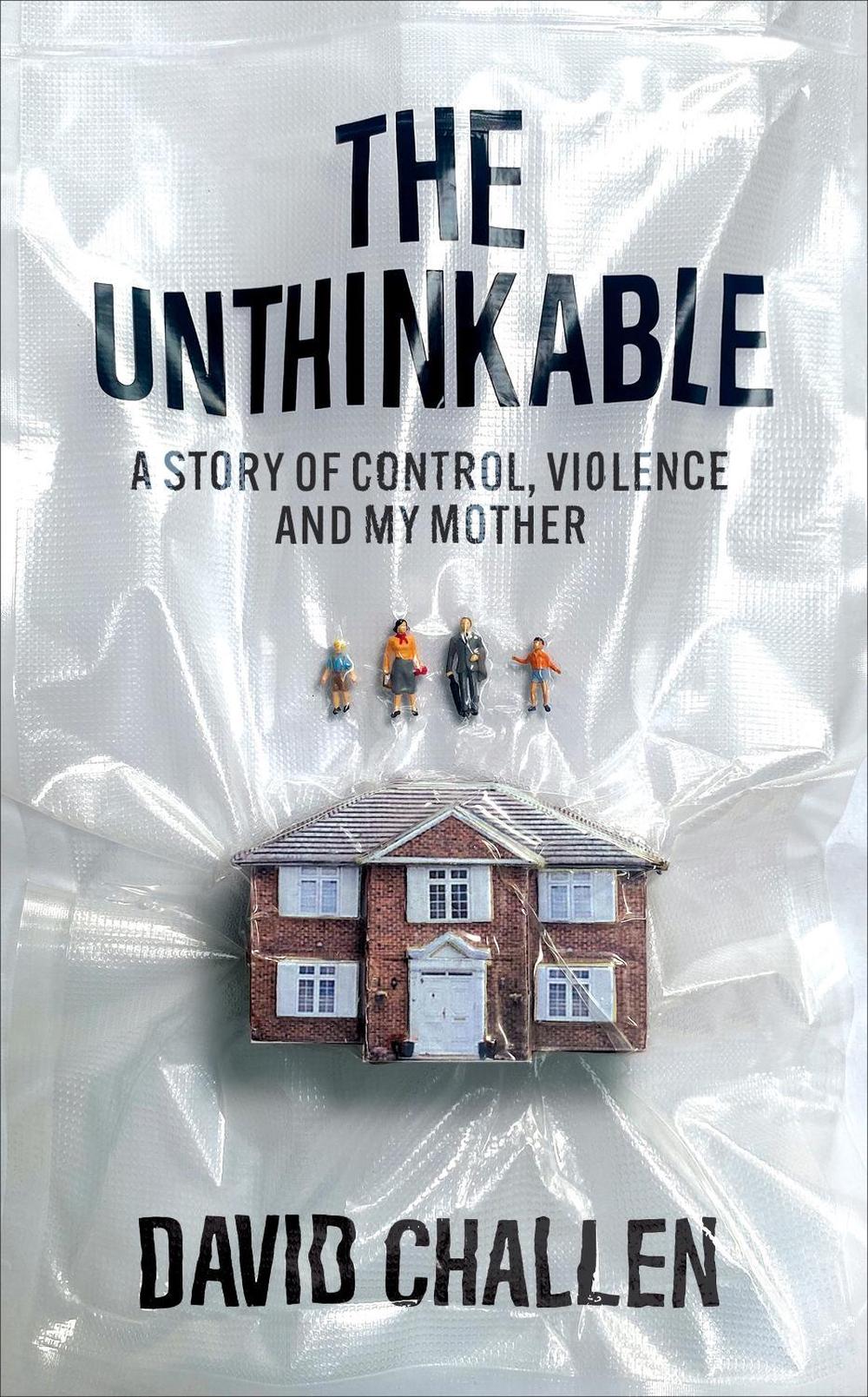 The Unthinkable by David Challen - ISBN: 9781914240263