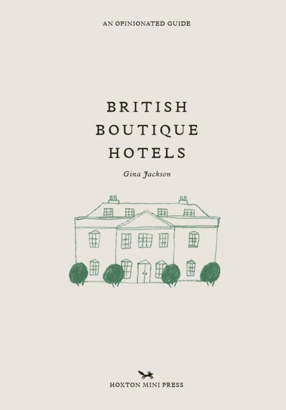 British Boutique Hotels by Gina Jackson - ISBN: 9781914314032