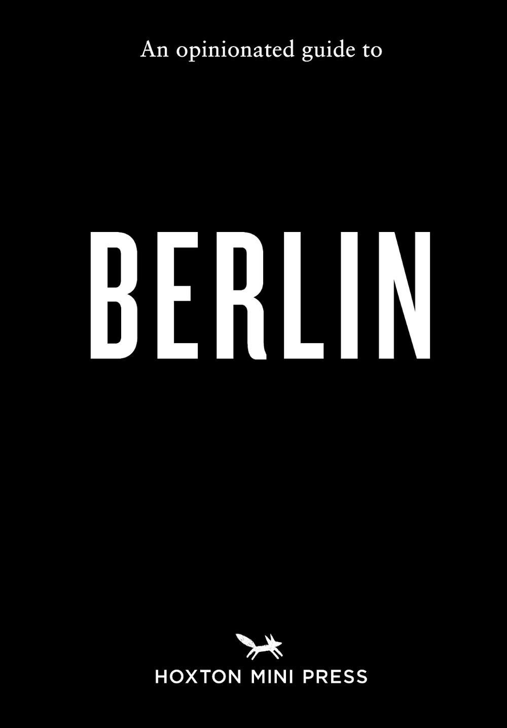 An Opinionated Guide to Berlin by Hoxton Mini Press - ISBN: 9781914314735