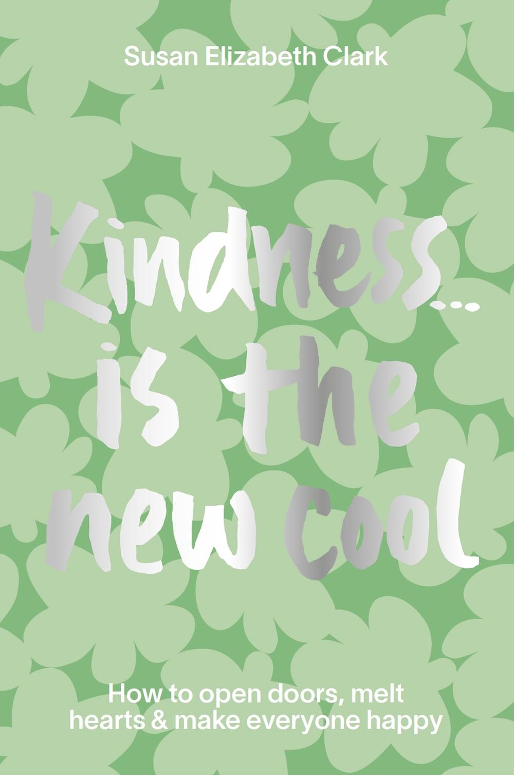 Kindness... is the New Cool by Susan Elizabeth Clark - ISBN: 9781914317019
