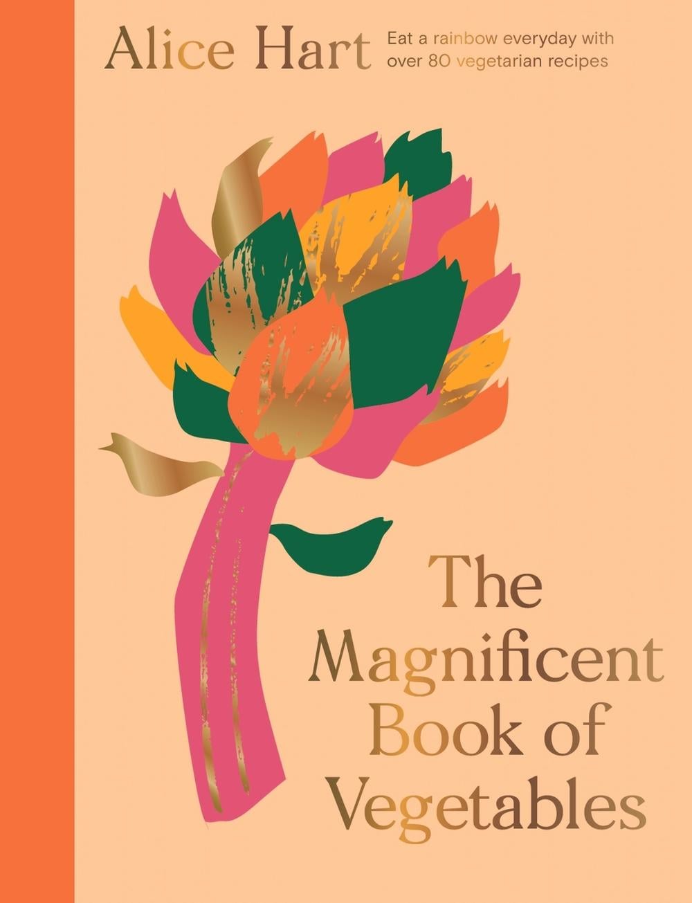 The Magnificent Book of Vegetables by Alice Hart - ISBN: 9781914317217