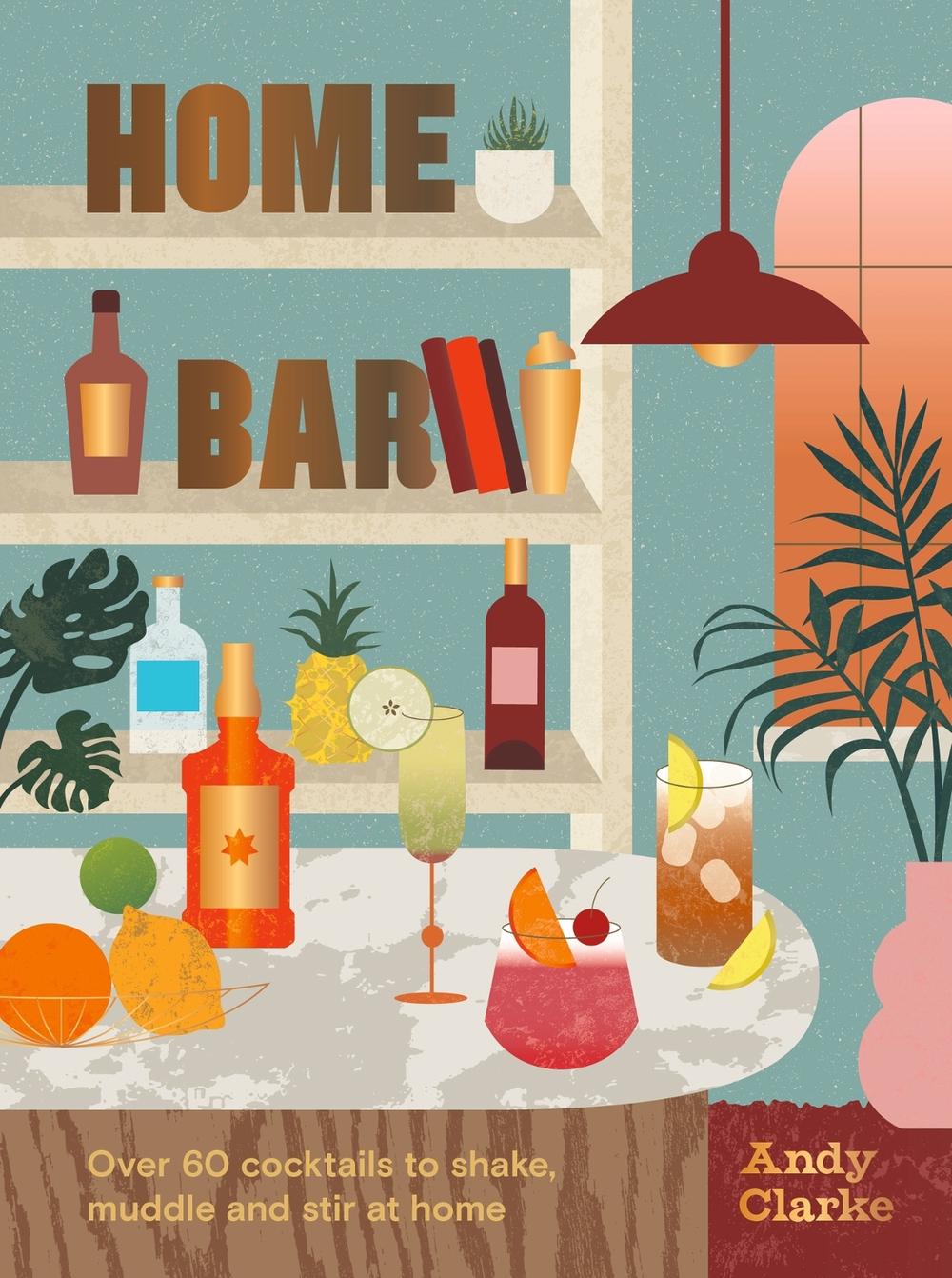 Home Bar by Andy Clarke - ISBN: 9781914317354