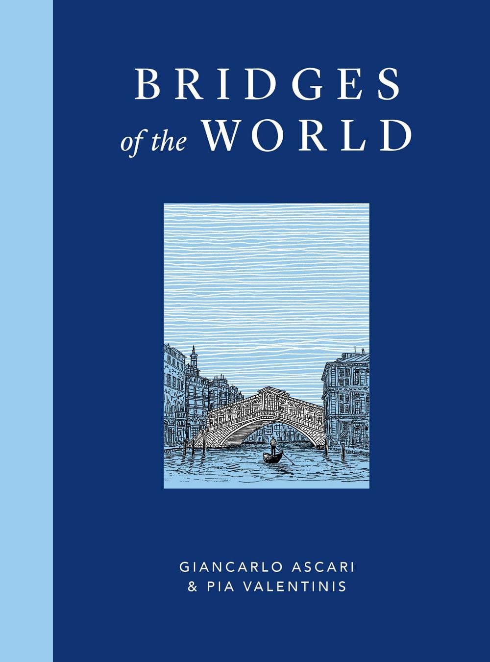 Bridges of the World by Giancarlo Ascari - ISBN: 9781914317569