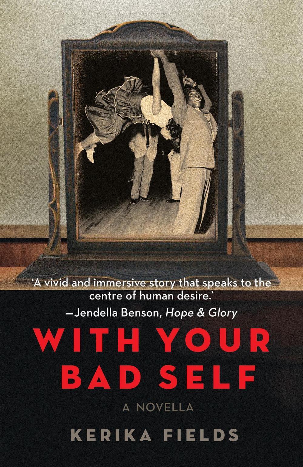 With Your Bad Self by Kerika Fields - ISBN: 9781914344374