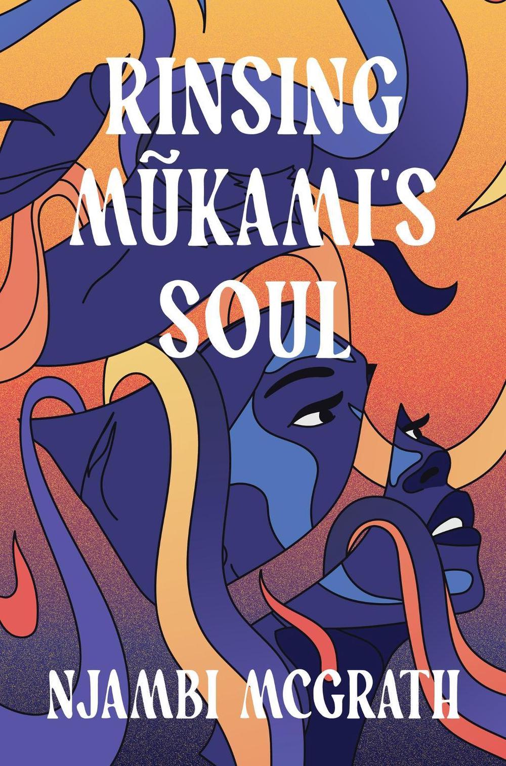 Rinsing Mũkami's Soul by Njambi McGrath - ISBN: 9781914344831