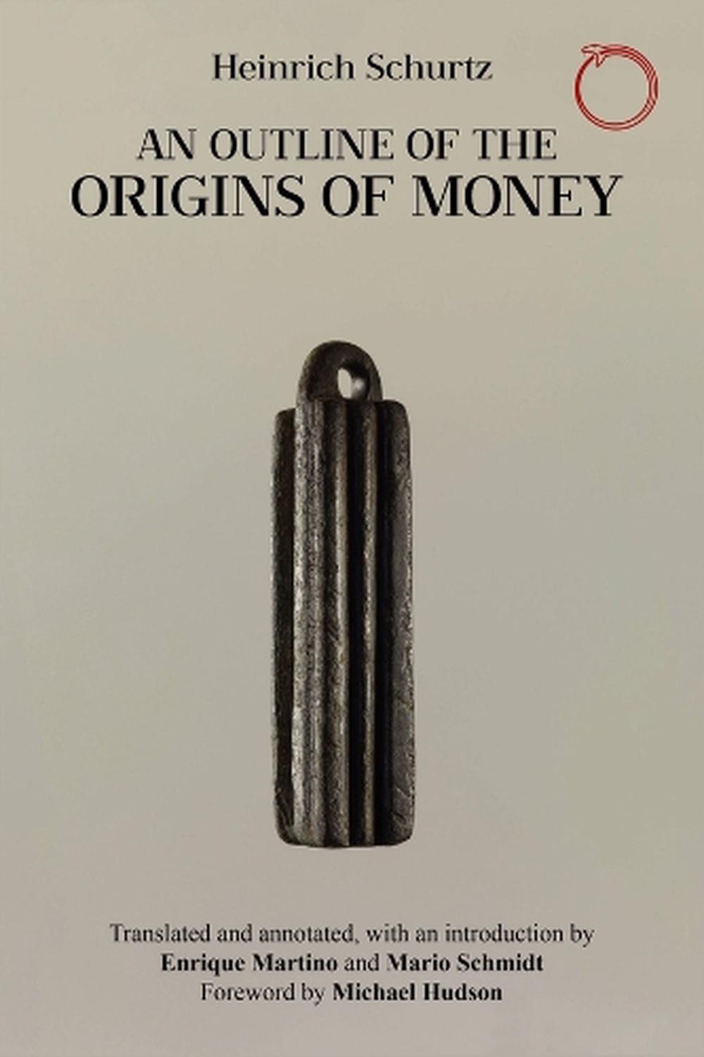 An Outline of the Origins of Money by Heinrich Schurtz - ISBN: 9781914363078