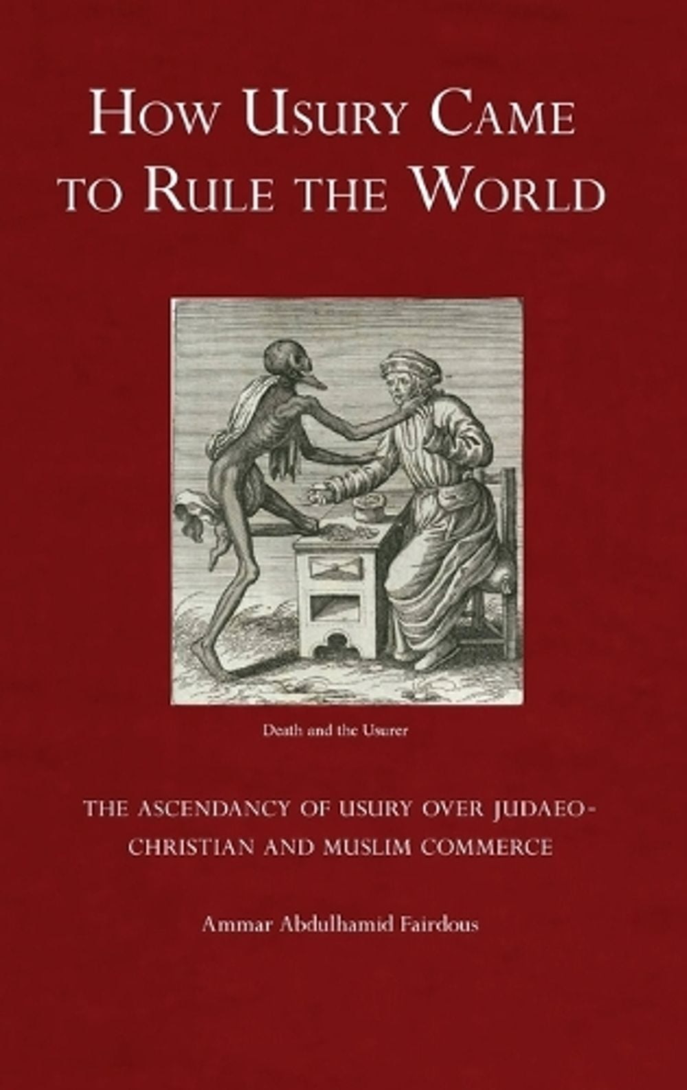 How Usury Came to Rule the World by Ammar Abdulhamid Fairdous - ISBN: 9781914397066