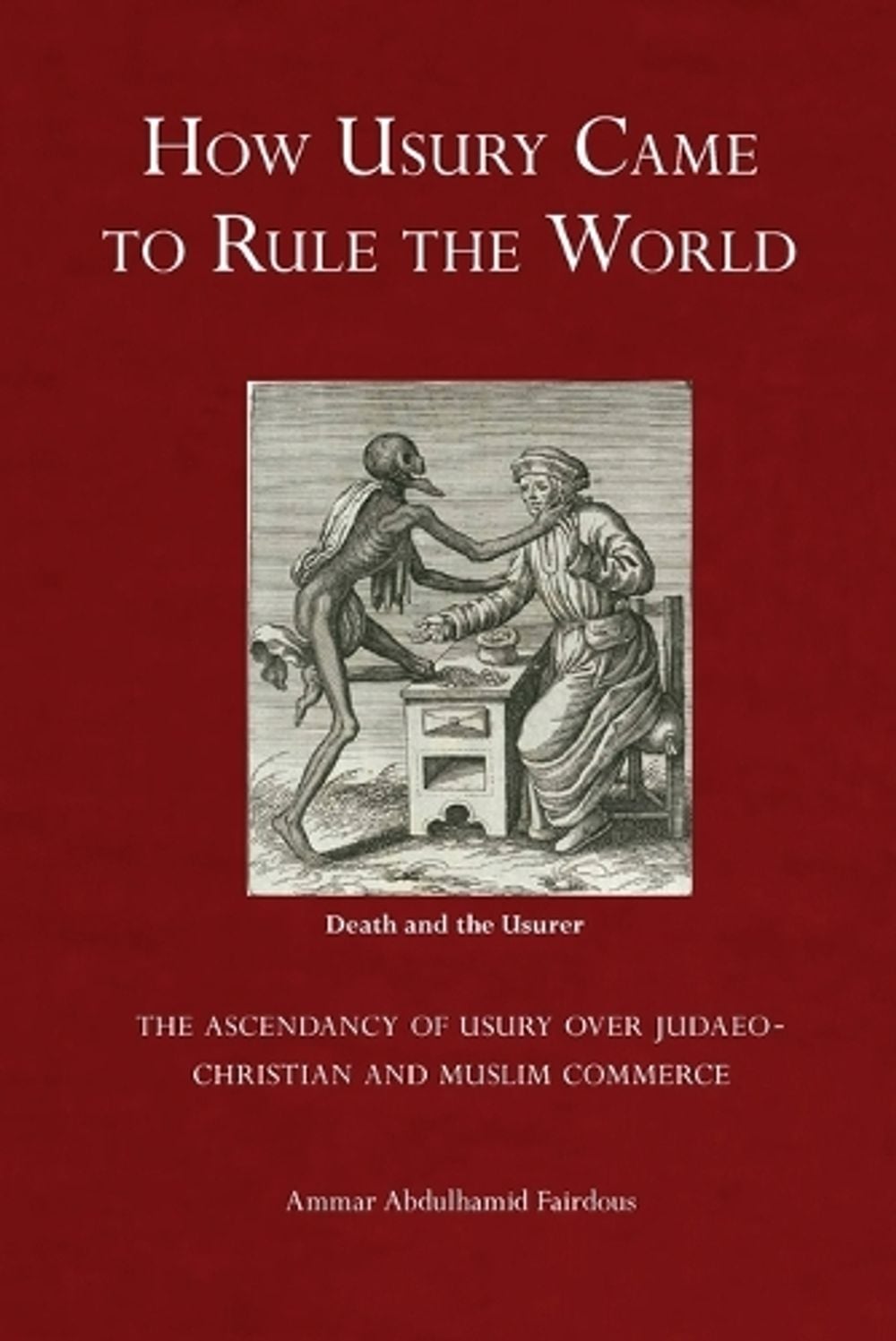 How Usury Came to Rule the World by Ammar Abdulhamid Fairdous - ISBN: 9781914397073