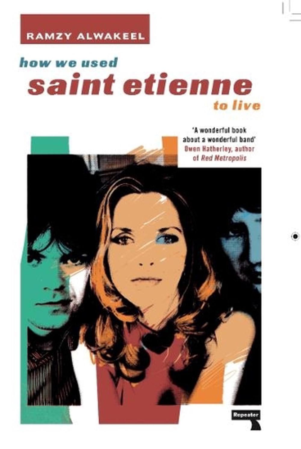 How We Used Saint Etienne to Live by Ramzy Alwakeel - ISBN: 9781914420849