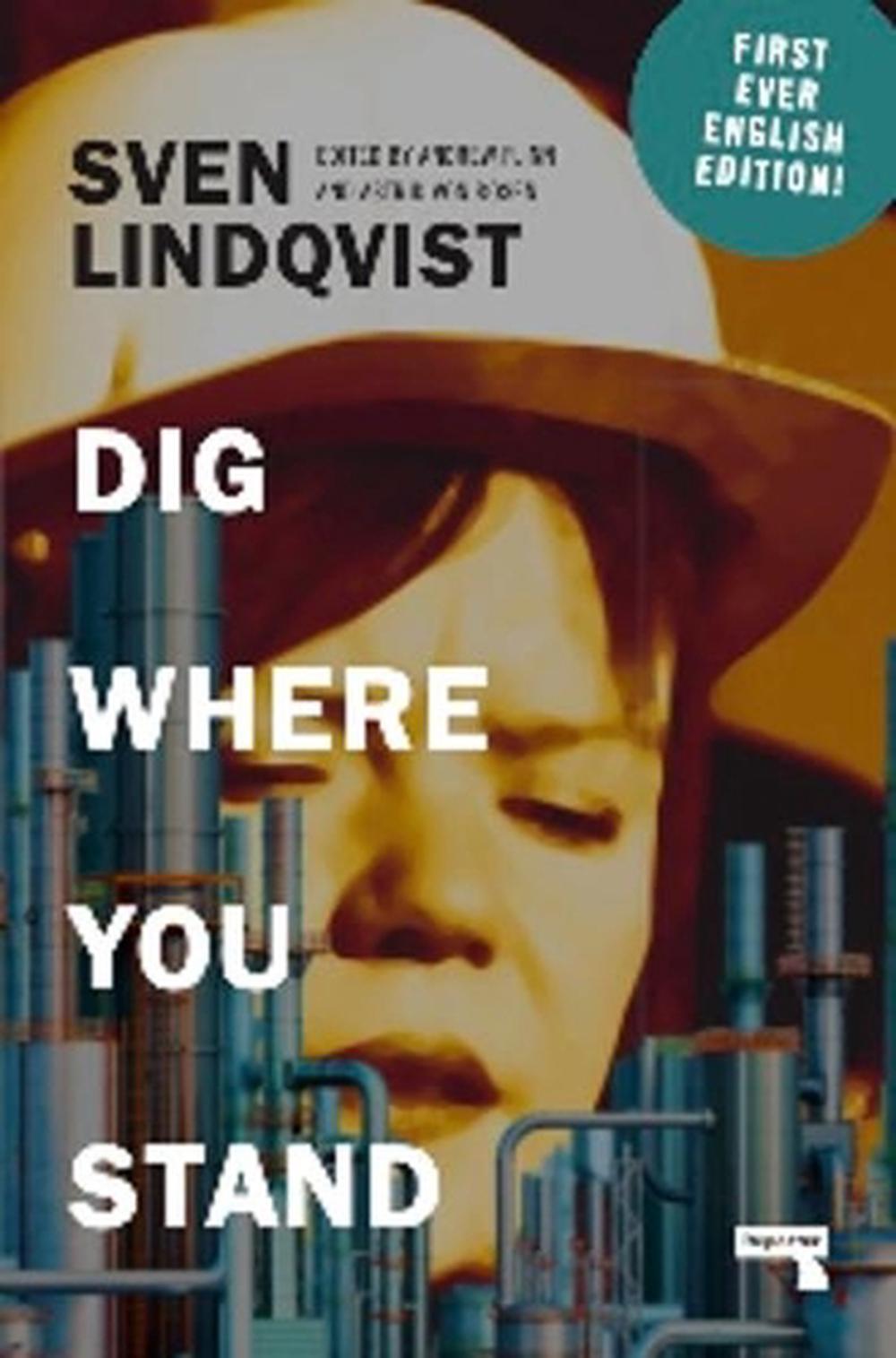 Dig Where You Stand by Sven Lindqvist - ISBN: 9781914420955