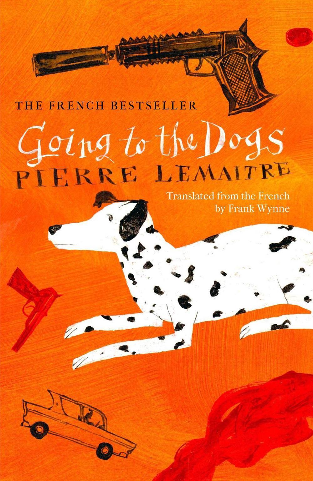 Going to the Dogs by Pierre Lemaitre - ISBN: 9781914495250