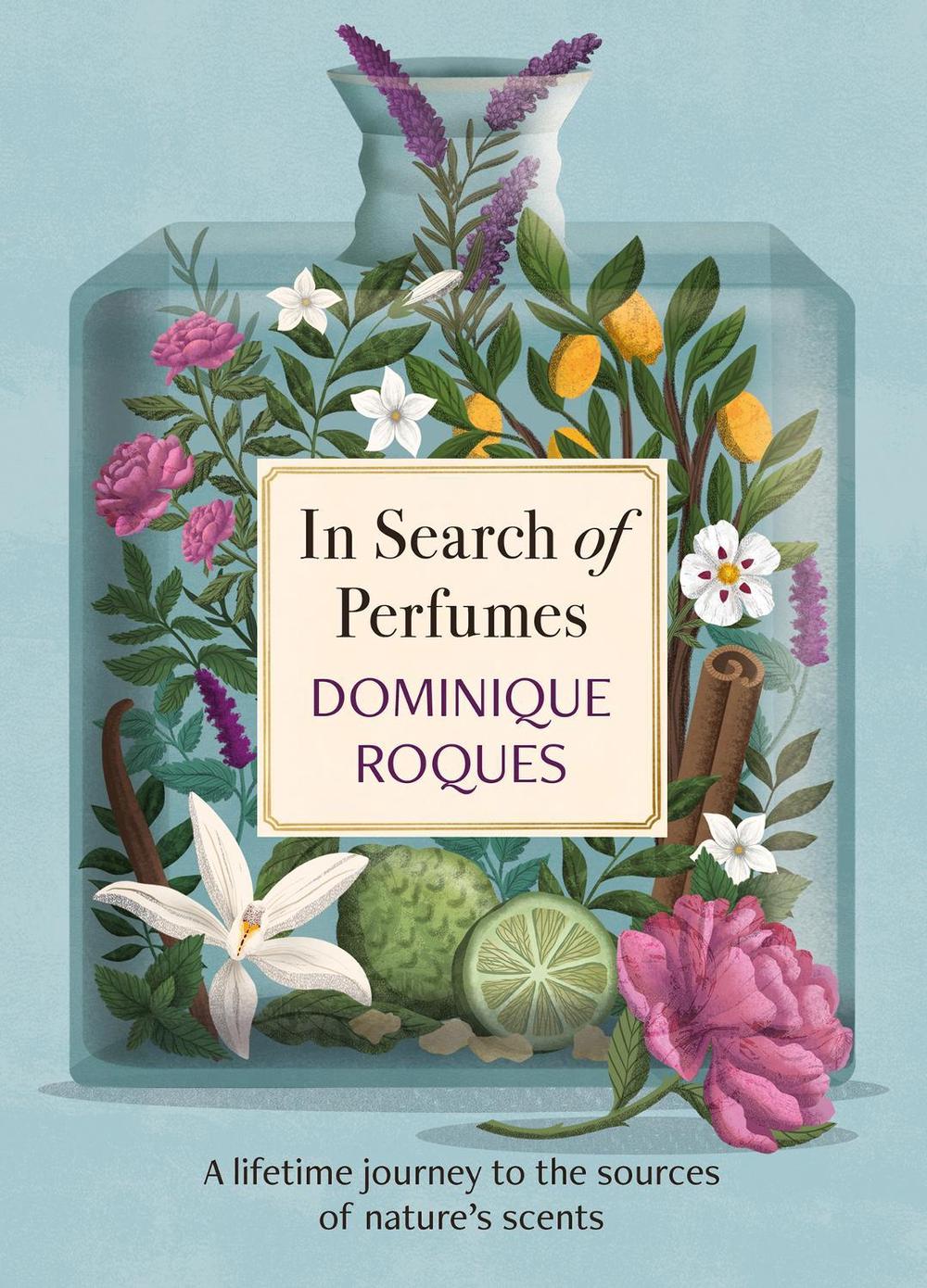 In Search of Perfumes by Dominique Roques - ISBN: 9781914495694