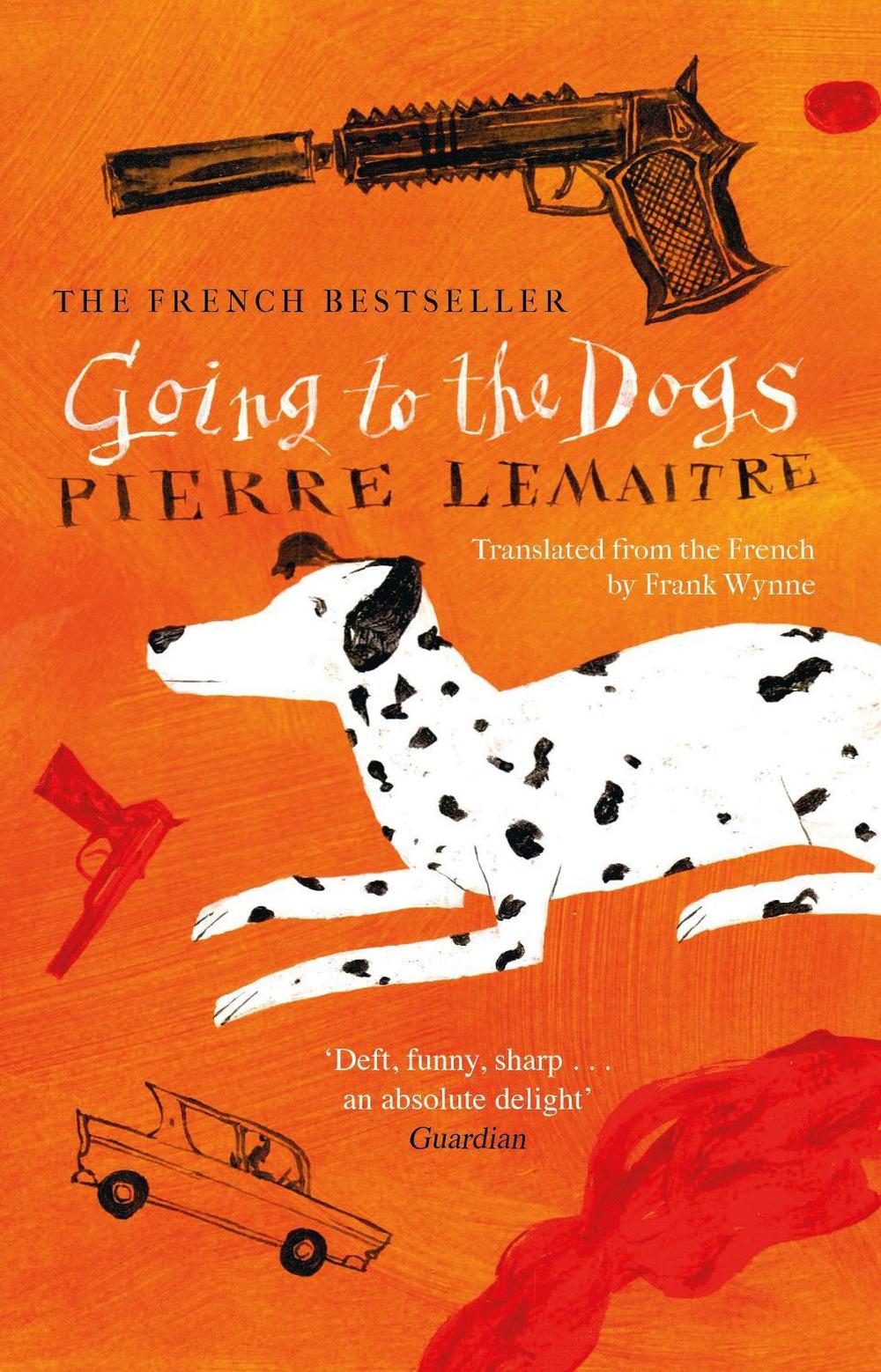 Going to the Dogs by Pierre Lemaitre - ISBN: 9781914495823