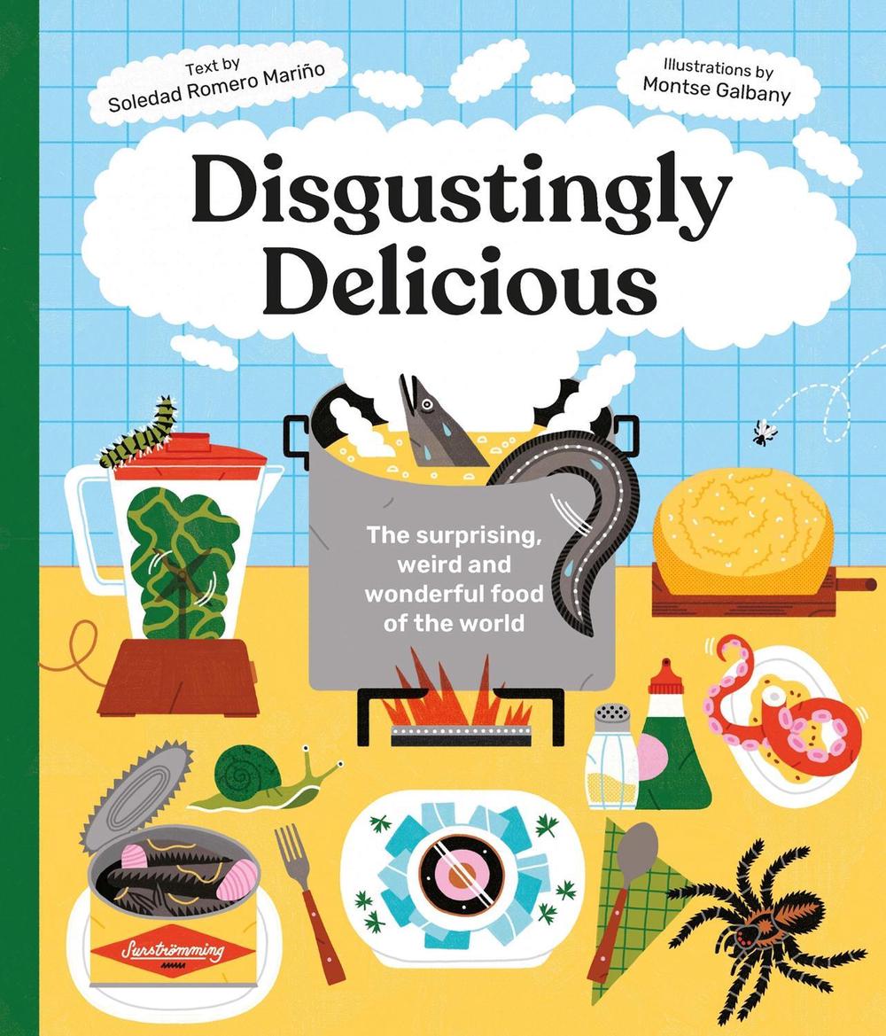 Disgustingly Delicious by Soledad Romero Mariño - ISBN: 9781914519680