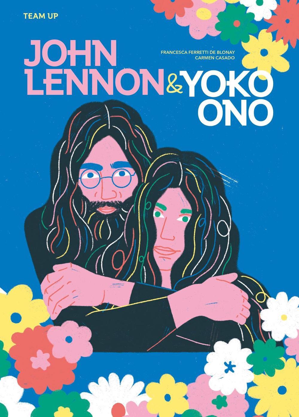 Team Up: John Lennon & Yoko Ono by Francesca Ferretti de Blonay - ISBN: 9781914519727