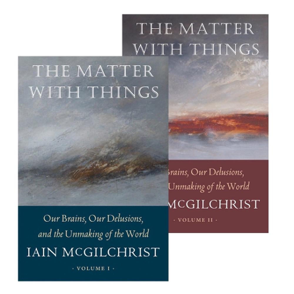 The Matter With Things by Iain McGilchrist - ISBN: 9781914568251