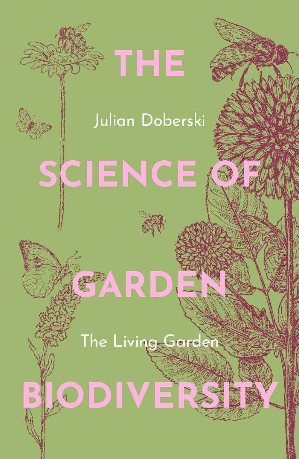 The Science of Garden Biodiversity by Julian Doberski - ISBN: 9781914902093