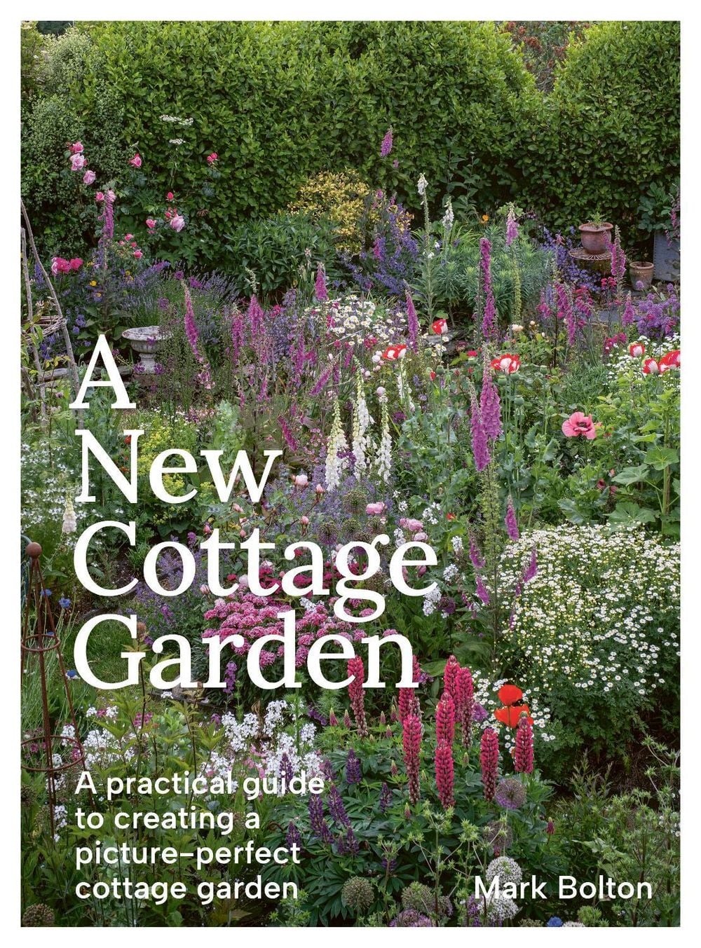 A New Cottage Garden by Mark Bolton - ISBN: 9781914902963