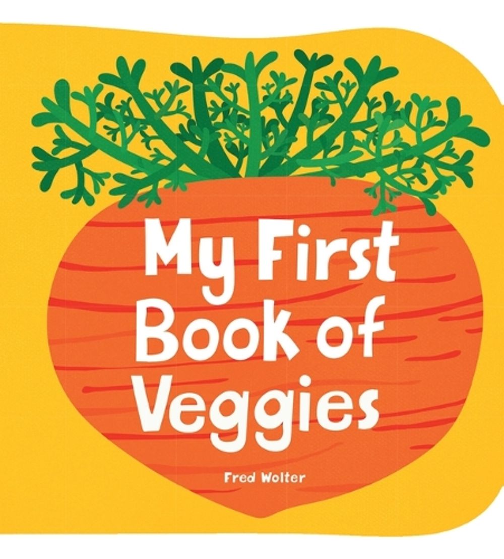 My First Book of Veggies by Fred Wolter - ISBN: 9781914912405
