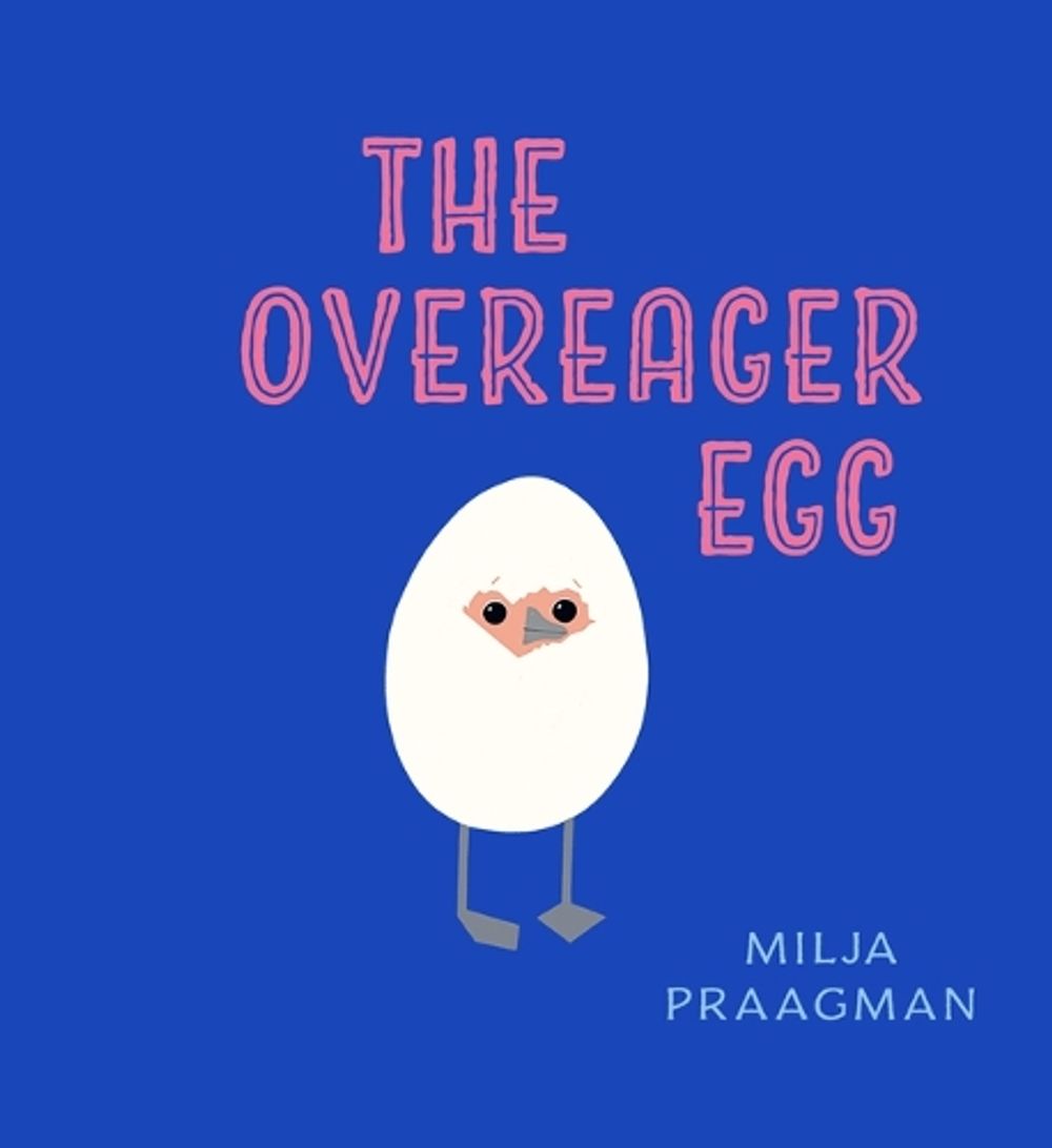 The Overeager Egg by Milja Praagman - ISBN: 9781914912740