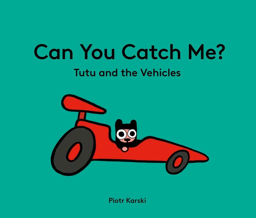 Can You Catch Me? Tutu and the Vehicles by Piotr Karski - ISBN: 9781914912979