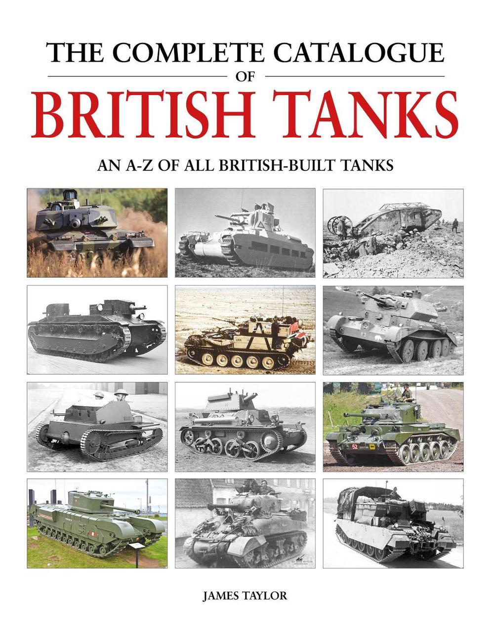 The Complete Catalogue of British Tanks, 9781914929038