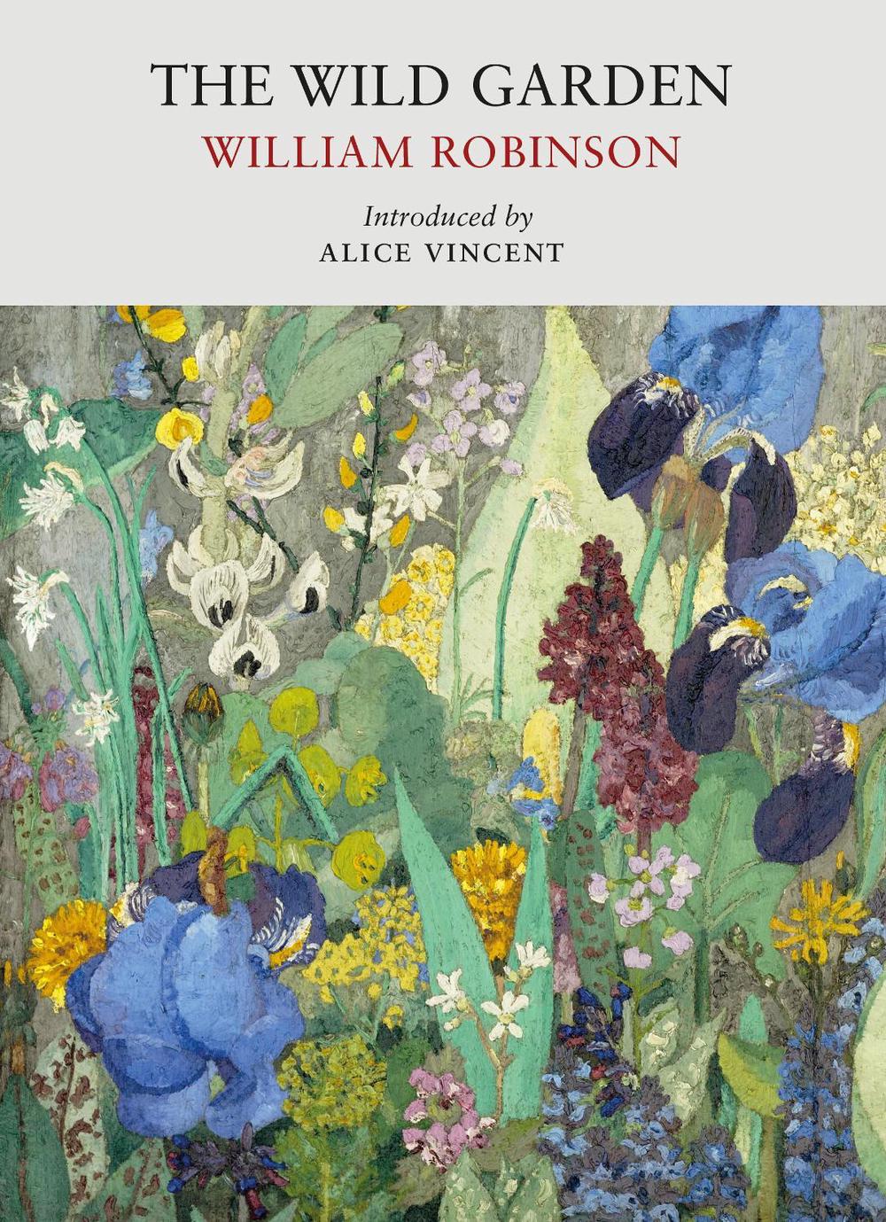 The Wild Garden by William Robinson - ISBN: 9781915068484