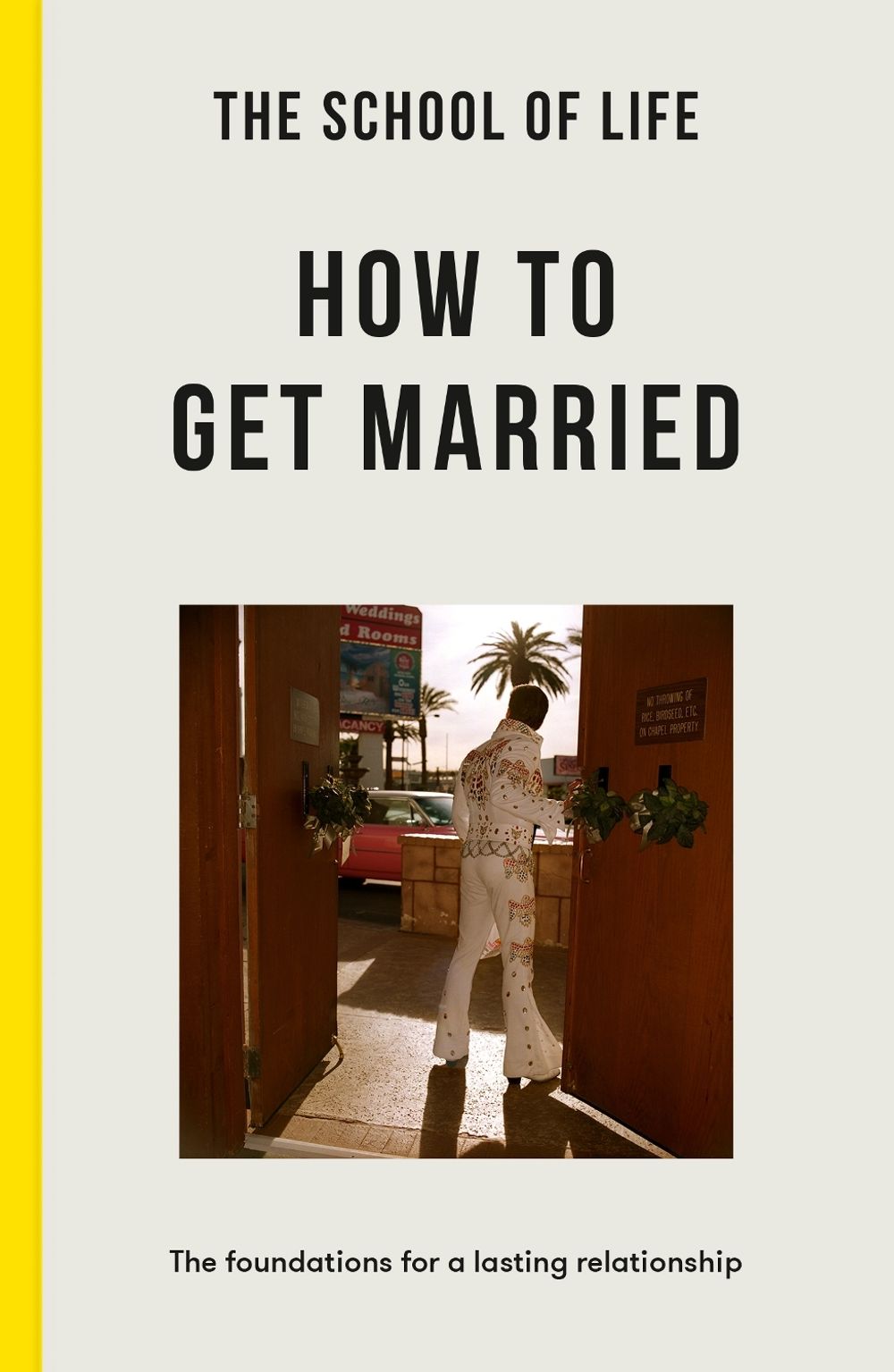 The School of Life: How to Get Married by The School of Life - ISBN: 9781915087072