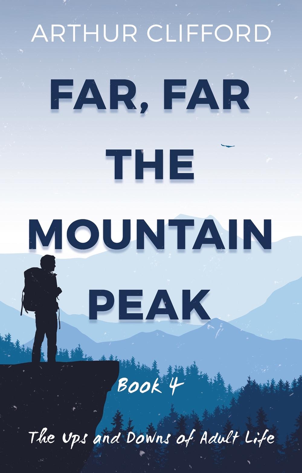 Far, Far the Mountain Peak: Book 4 by Arthur Clifford - ISBN: 9781915122964