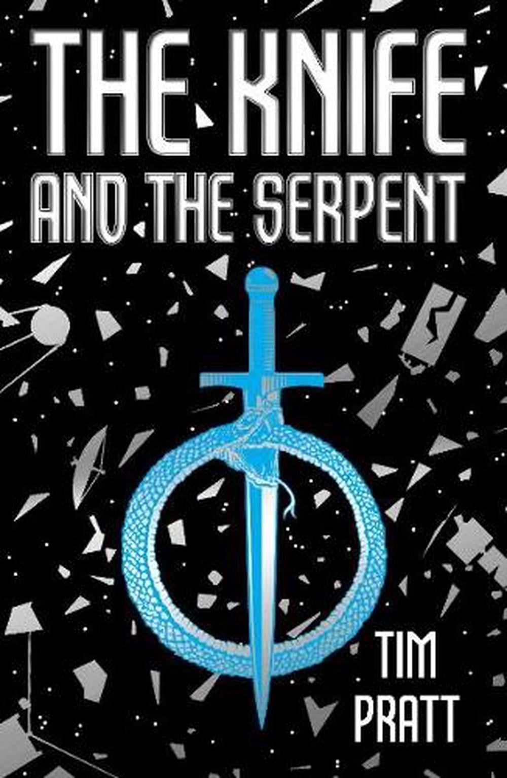 The Knife and the Serpent by Tim Pratt - ISBN: 9781915202802