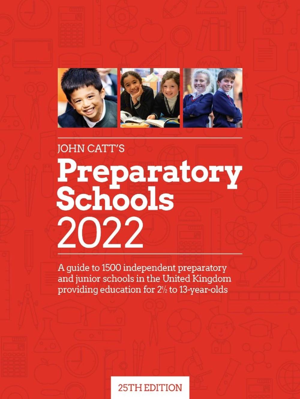 John Catt's Preparatory Schools 2022: A guide to 1,500 prep and junior schools in the UK by Jonathan Barnes - ISBN: 9781915261076