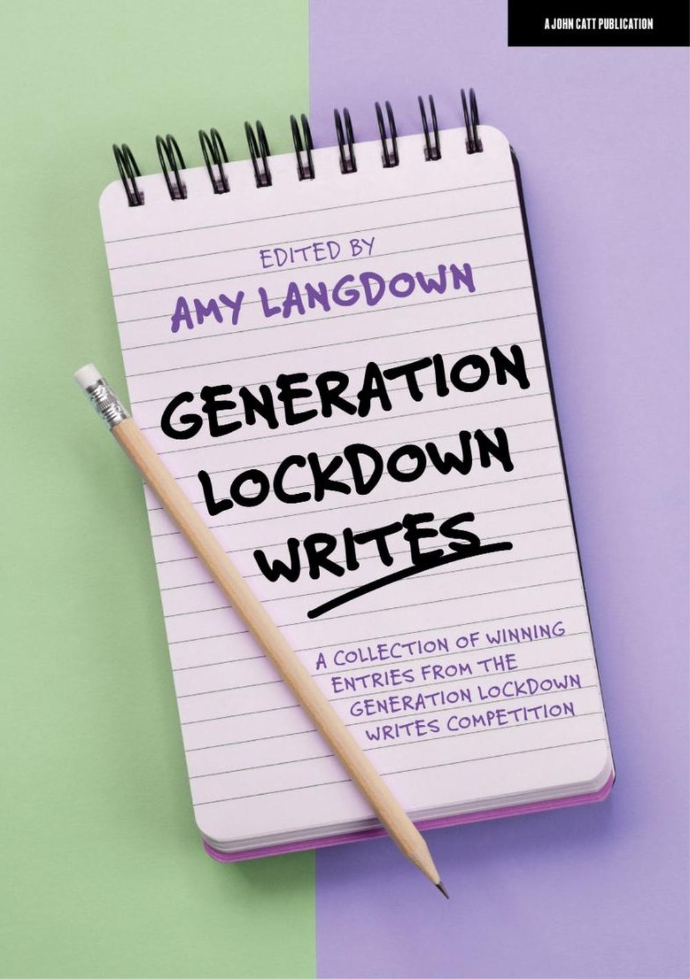 Generation Lockdown Writes: A collection of winning entries from the 'Generation Lockdown Writes' competition, 9781915261113