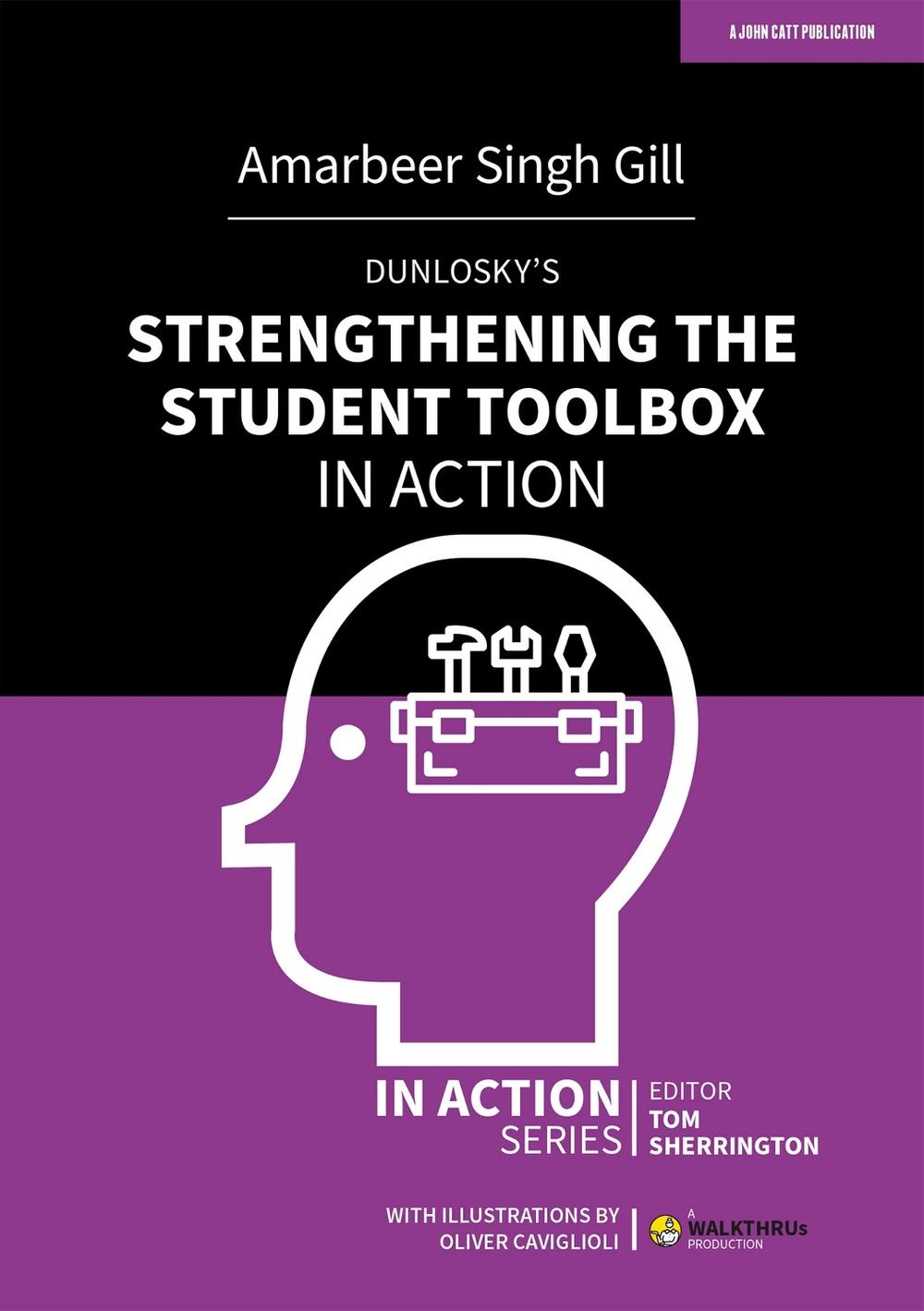 Dunlosky's Strengthening the Student Toolbox in Action, 9781915261267