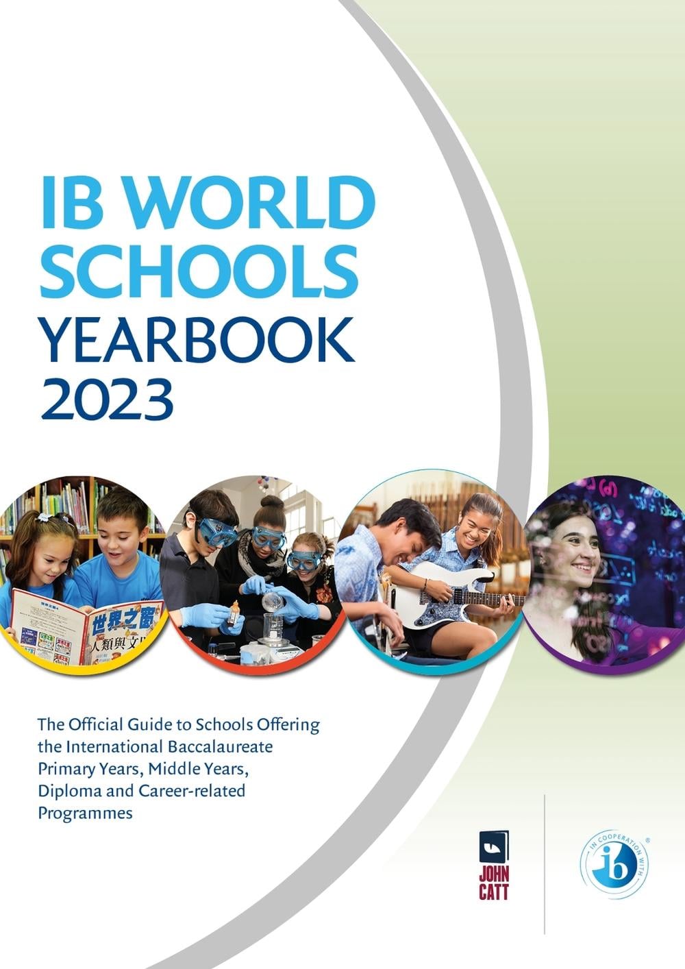 IB World Schools Yearbook 2023: The Official Guide to Schools Offering the International Baccalaureate Primary Years, Middle Years, Diploma and Career-related Programmes by Jonathan Barnes - ISBN: 9781915261526